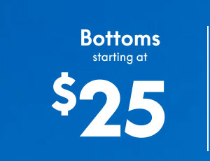 Bottoms starting at $25