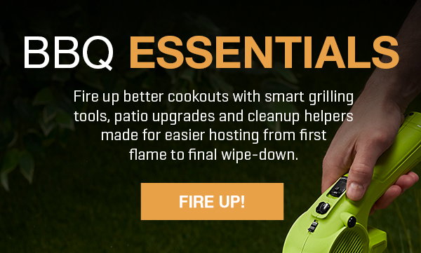 BBQ Essentials! Fire up the grill and get 20% off.