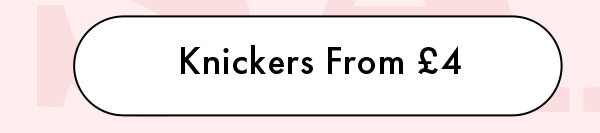 Knickers From £4