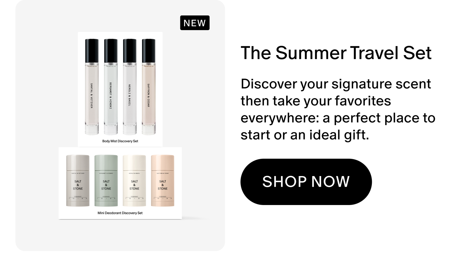 Discover your signature scent then take your favorites everywhere: a perfect place to start or an ideal gift.