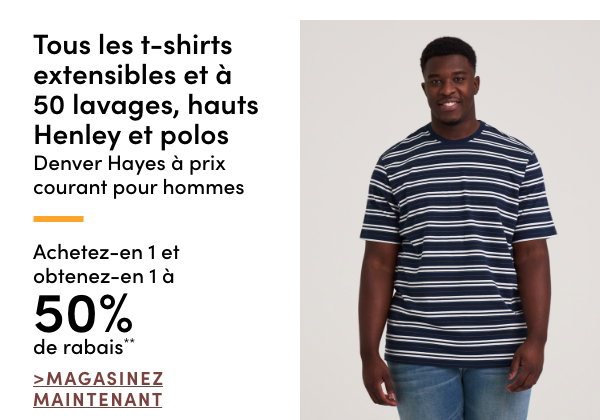 Tous les t-shirts extensibles et à 50 lavages, hauts Henley et polos Denver Hayes à prix courant pour hommes achetez-en 1 et obtenez-en 1 à 50% de rabais*