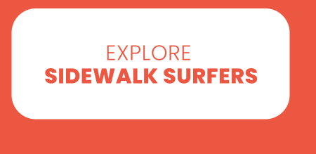 The Sidewalk Surfers Collection