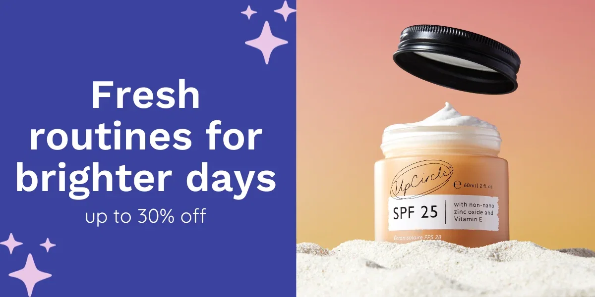 Fresh routines for brighter days: up to 30% off