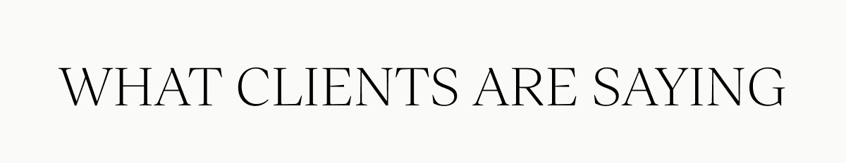 What Clients Are Saying