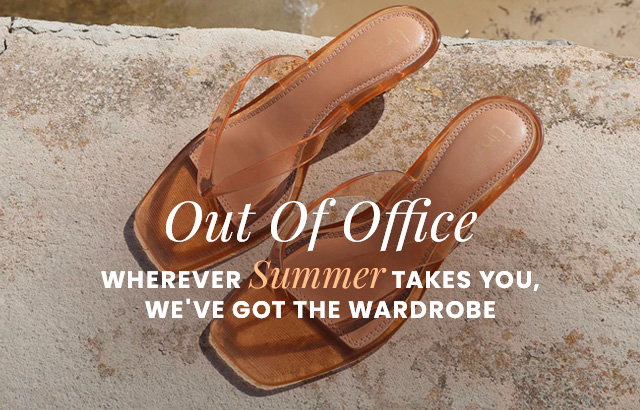 Out Of Office – Summer Wardrobe - SHOP NOW