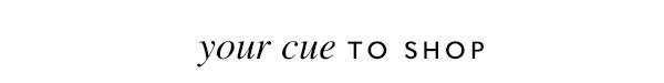 Your cue to shop