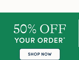 50% off your order
