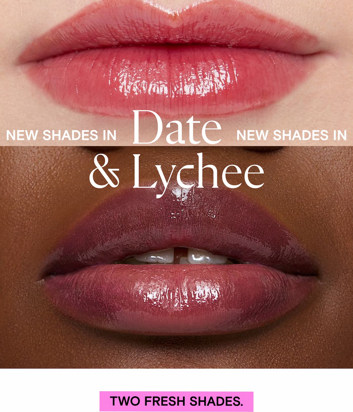 New shades in Date & Lychee