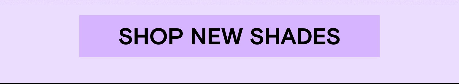 Shop New Shades