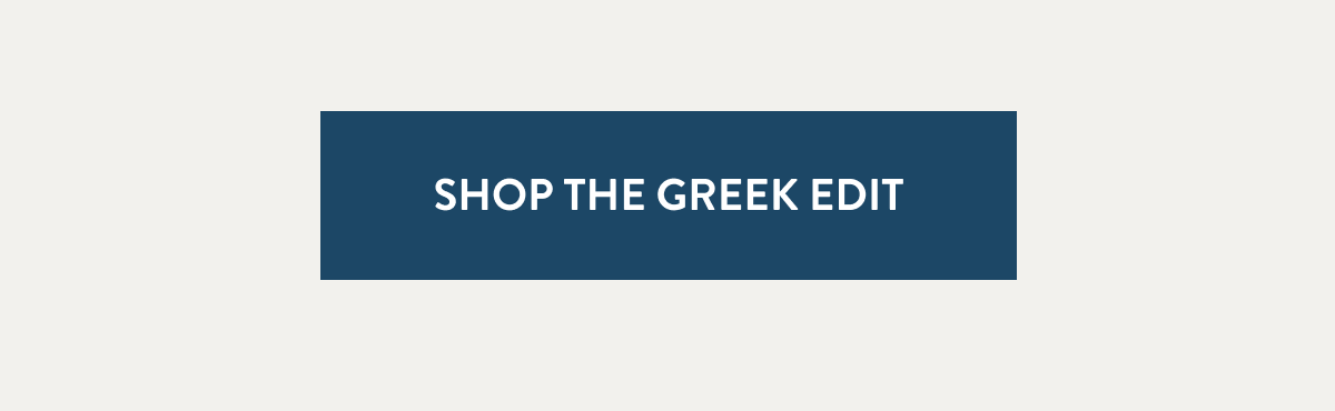 Shop The Greek Edit