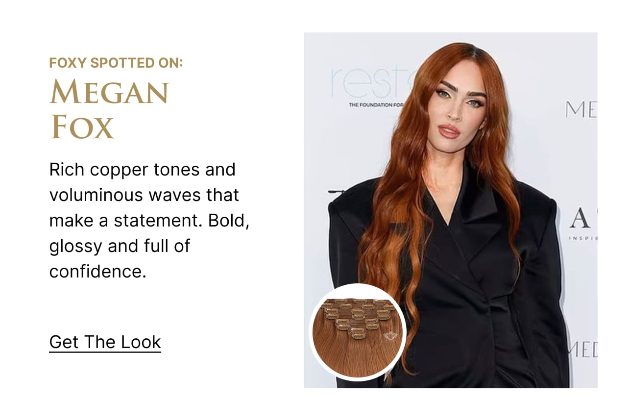 FOXY SPOTTED ON: Megan Fox | Rich copper tones and voluminous waves that make a statement. Bold, glossy and full of confidence.