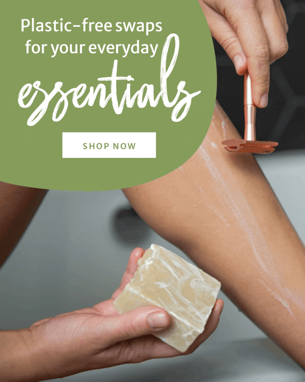 Plastic-free swaps for your everyday essentials