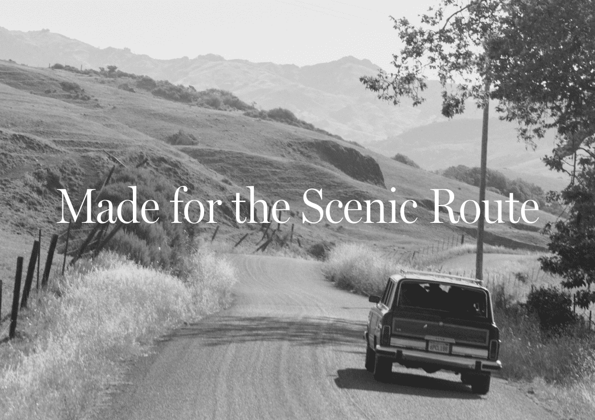 Made for the Scenic Route