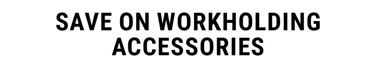 Save On Workholding Accessories