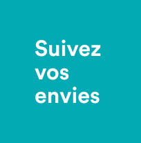 Suivez vos envies