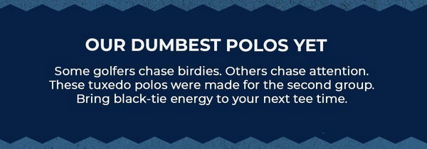 Dumb Golf Polos