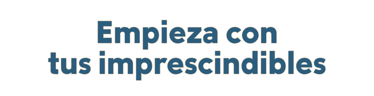Empieza con tus imprescindibles