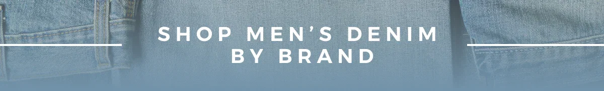 SHOP MEN'S DENIM BY BRAND 
