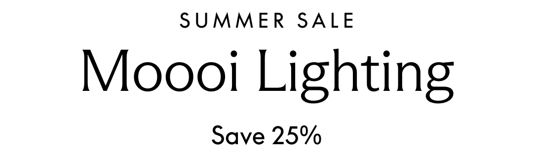 Summer Sale. Moooi Lighting. Save 25%.
