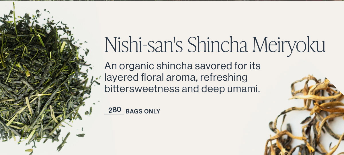 Nishi-san's Shincha Meiryoku