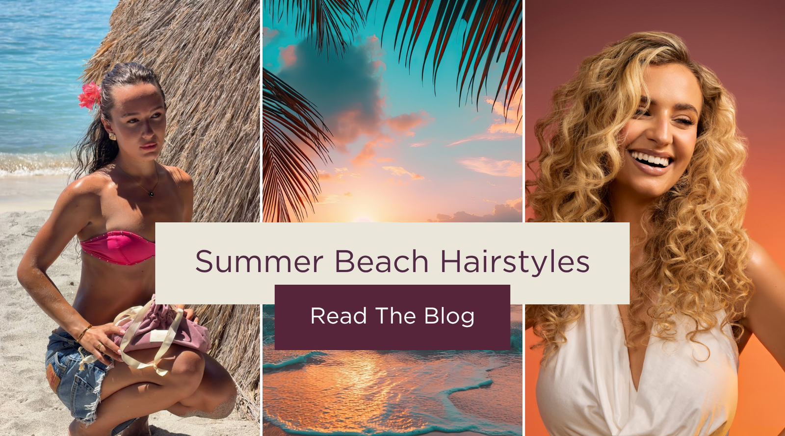 Shoreline Style: The Beach Hairstyles We’re Loving This Summer