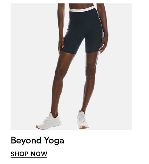 Beyond Yoga - SHOP NOW >