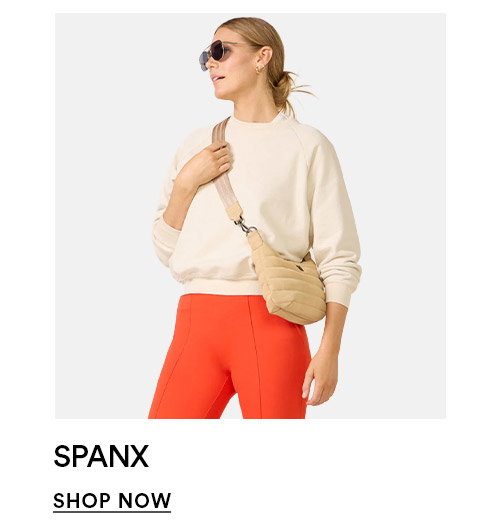 SPANX - SHOP NOW >