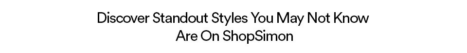 Discover standout styles you may not know are on ShopSimon
