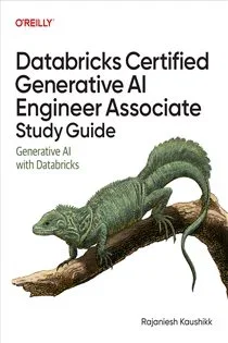 Databricks Certified Generative AI Engineer Associate Study Guide, by Rajaniesh Kaushikk