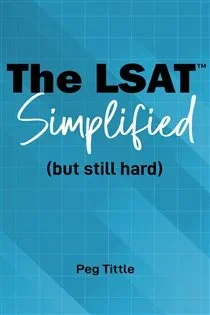 The LSAT™ Simplified (but still hard), by Peg Tittle