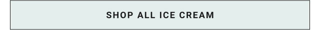 SHOP ALL ICE CREAM