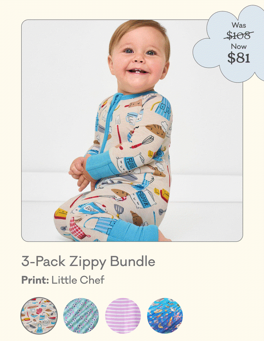 Was $108 now $81 | Was $102 now $76.50 | 3-Pack PJ Set Bundle | Zippy Bundle | Shorty Zippy Bundle | Prints: Little Chef, Aqua Soccer Stars, Sweet Orchid Stripe, Underwater Discovery