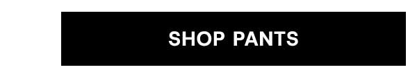 Shop Pants