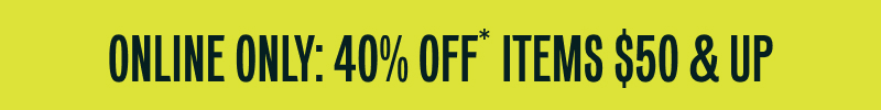 Rotating: Online only: 40% OFF Items $50 & Up. Click here to shop Summer Sale
