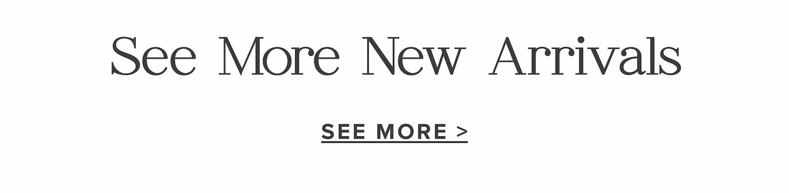 See more new arrivals