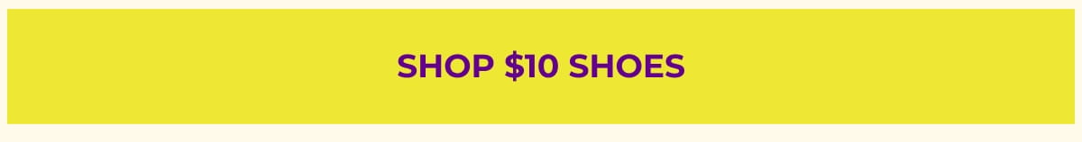 SHOP $10 SHOES