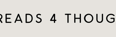 Threads 4 Thought