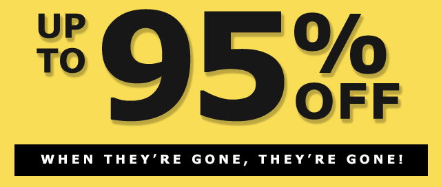 UP TO 95% OFF