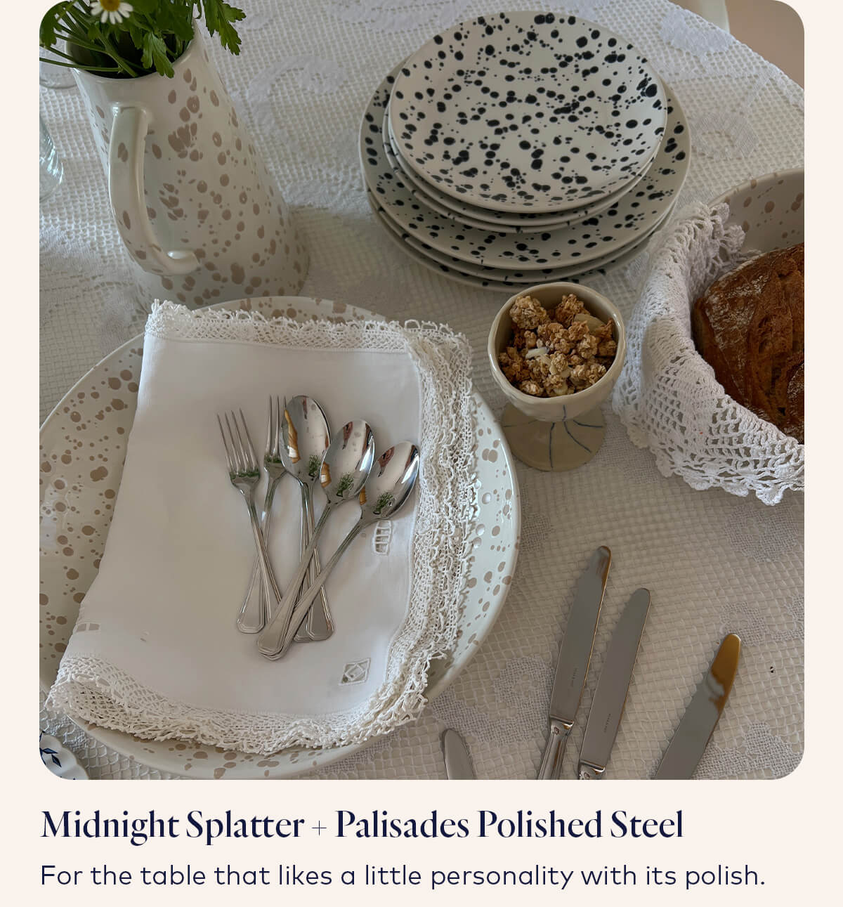 Midnight Splatter + Palisades Polished Steel