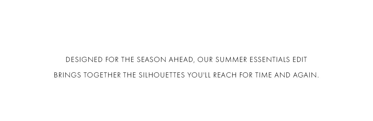 SUMMER ESSENTIALS | SHOP NOW