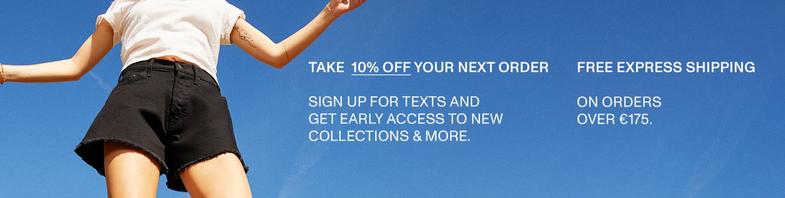 Take 10% off your next orderwhen you sign up for texts