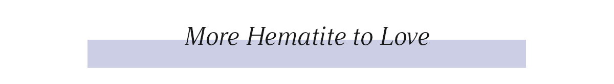 Hematite Styles