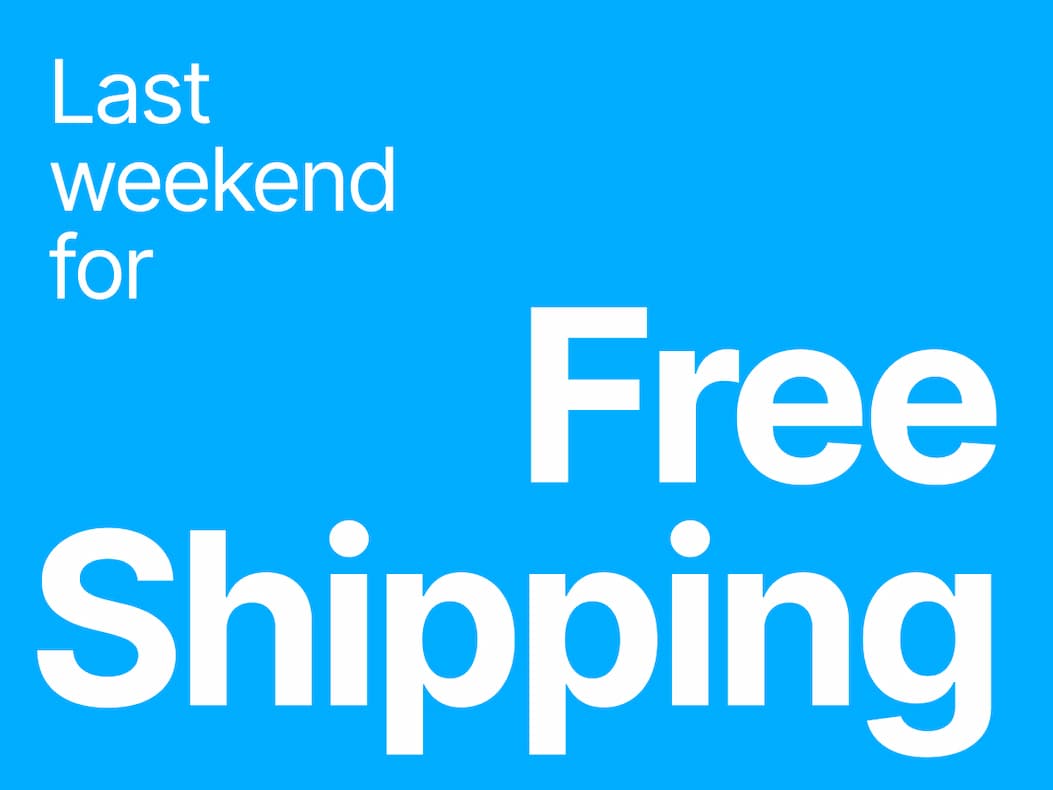 last weekend for free shipping
