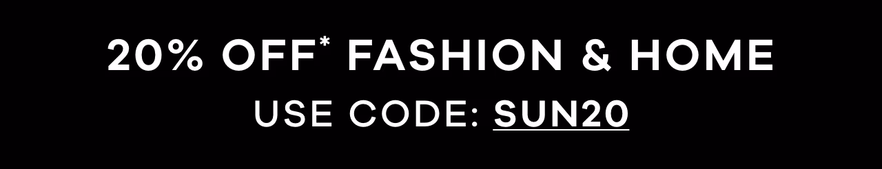 20% off fashion & home