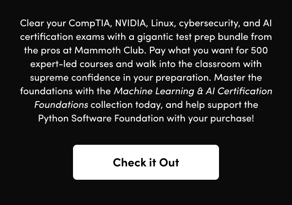 Master the foundations with the Machine Learning & AI Certification Foundations collection today, and help support the Python Software Foundation with your purchase!