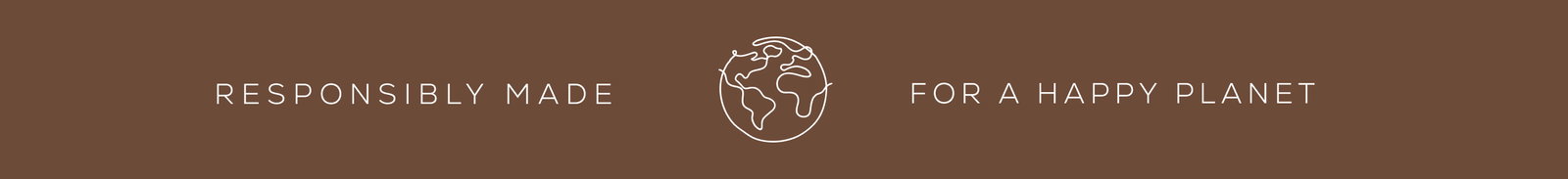 Responsibly made for a happy planet