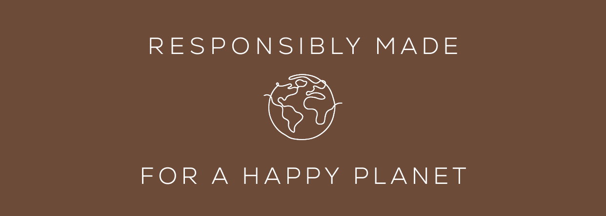 Responsibly Made For a Happy Planet