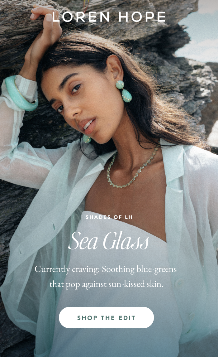 Shades of LH: Sea Glass - SHOP NOW