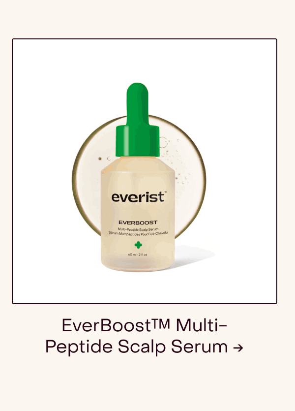 EverBoost™ Multi-Peptide Scalp Serum →