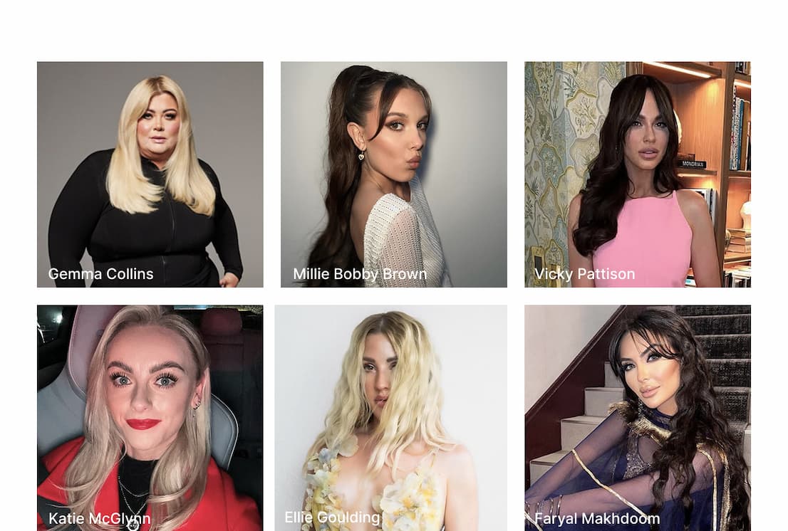 Gemma Collins | Millie Bobby Brown | Vicky Pattison | Katie McGlynn | Ellie Goulding | Faryal Makhdoom